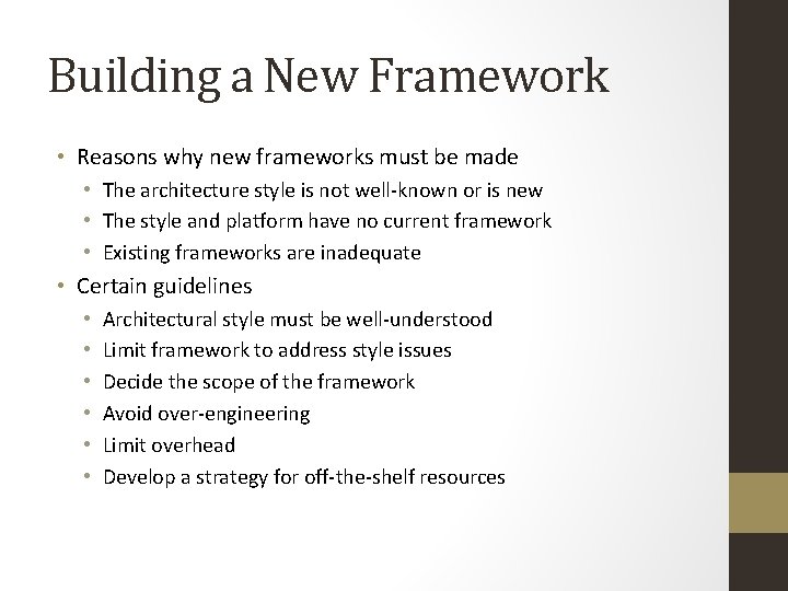 Building a New Framework • Reasons why new frameworks must be made • The