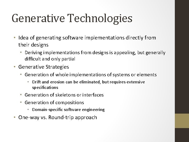 Generative Technologies • Idea of generating software implementations directly from their designs • Deriving