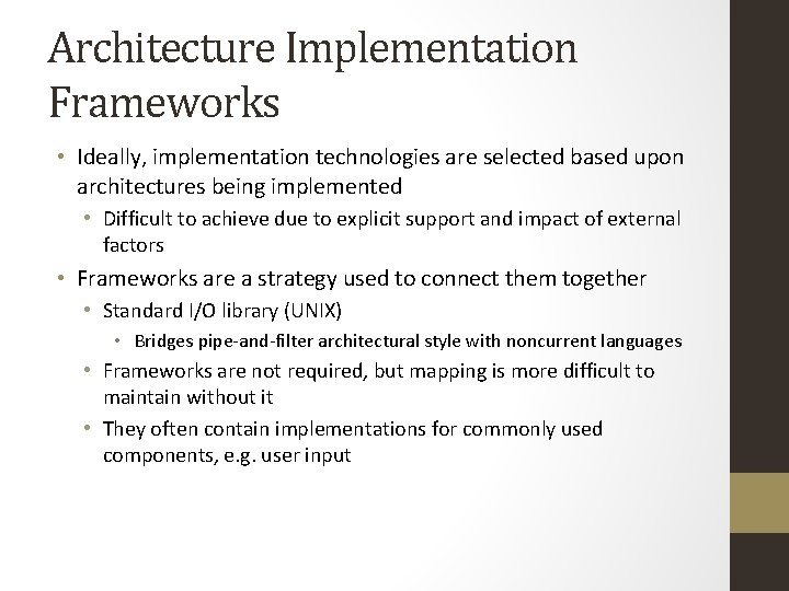 Architecture Implementation Frameworks • Ideally, implementation technologies are selected based upon architectures being implemented