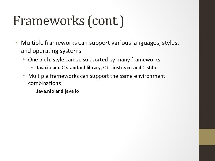 Frameworks (cont. ) • Multiple frameworks can support various languages, styles, and operating systems