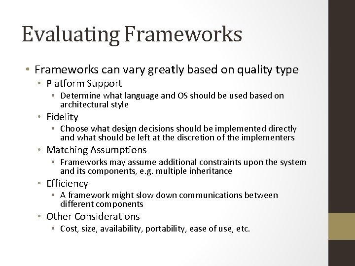 Evaluating Frameworks • Frameworks can vary greatly based on quality type • Platform Support