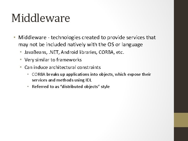 Middleware • Middleware - technologies created to provide services that may not be included