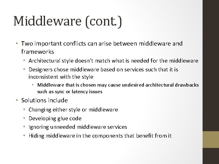 Middleware (cont. ) • Two important conflicts can arise between middleware and frameworks •