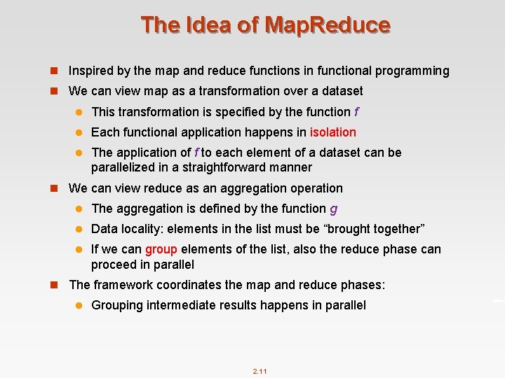 The Idea of Map. Reduce n Inspired by the map and reduce functions in