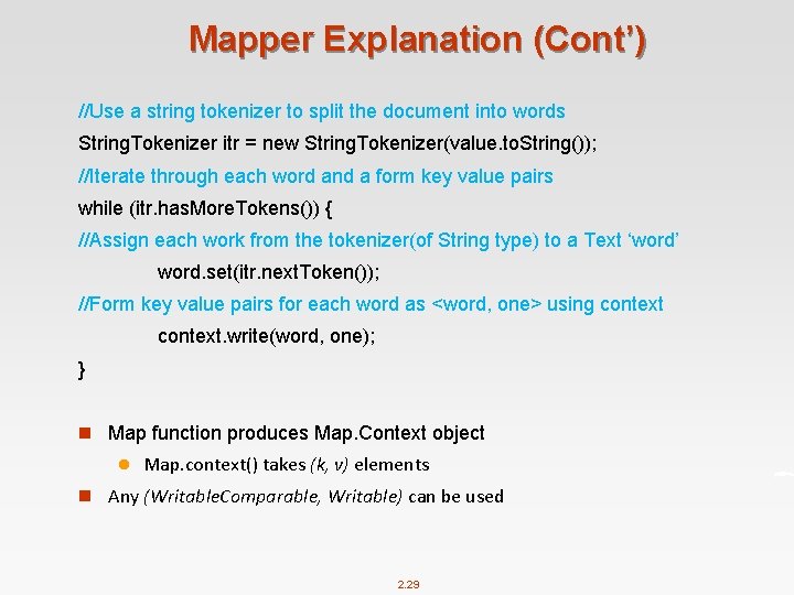 Mapper Explanation (Cont’) //Use a string tokenizer to split the document into words String.