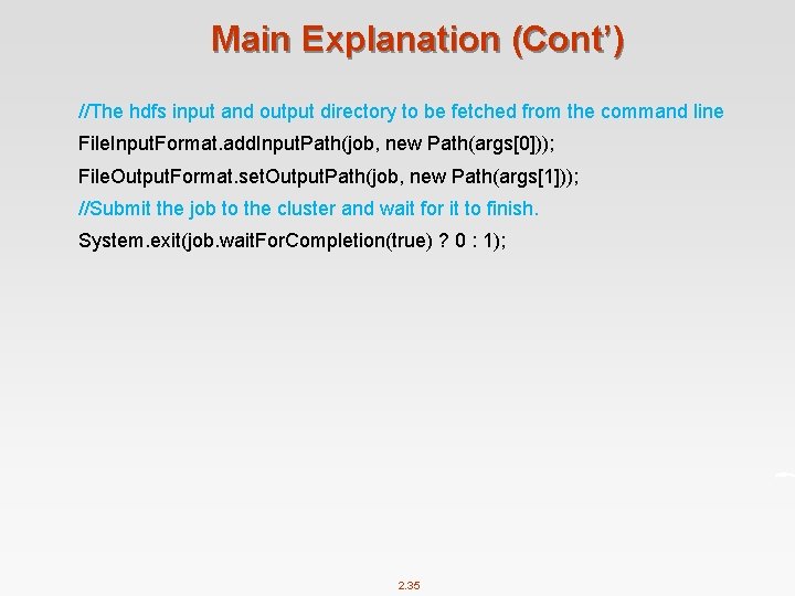 Main Explanation (Cont’) //The hdfs input and output directory to be fetched from the