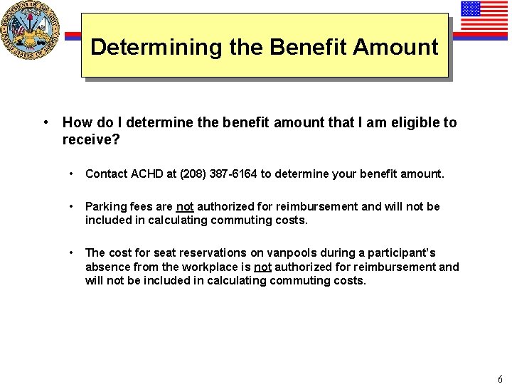 Determining the Benefit Amount • How do I determine the benefit amount that I