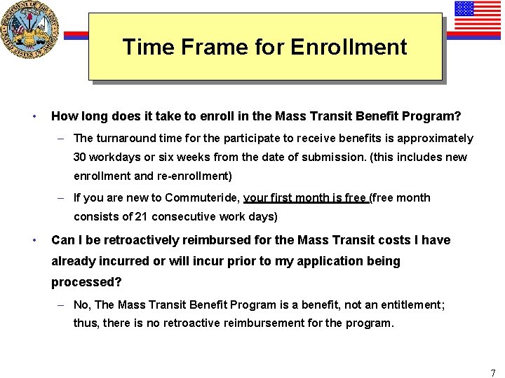 Time Frame for Enrollment • How long does it take to enroll in the