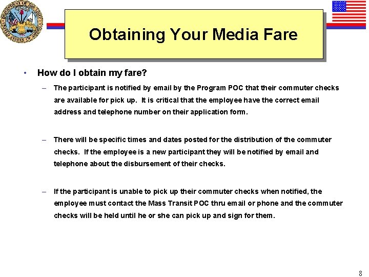 Obtaining Your Media Fare • How do I obtain my fare? – The participant