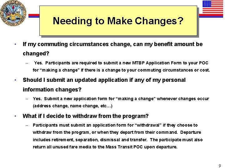 Needing to Make Changes? • If my commuting circumstances change, can my benefit amount