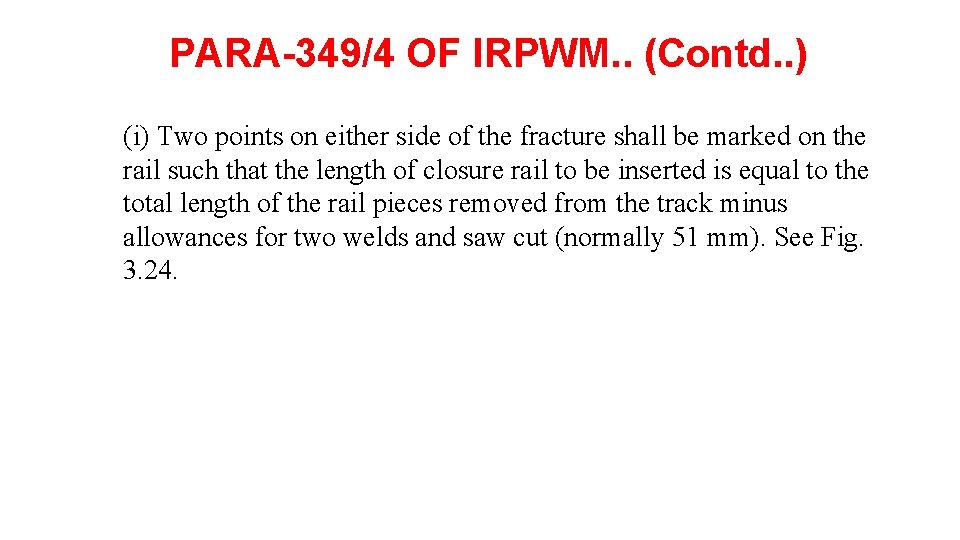  PARA-349/4 OF IRPWM. . (Contd. . ) (i) Two points on either side