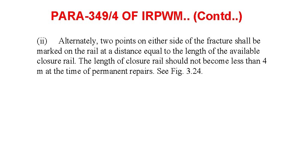  PARA-349/4 OF IRPWM. . (Contd. . ) (ii) Alternately, two points on either