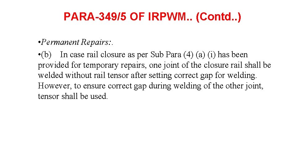  PARA-349/5 OF IRPWM. . (Contd. . ) • Permanent Repairs: . • (b)