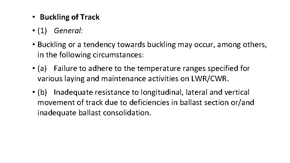  • Buckling of Track • (1) General: • Buckling or a tendency towards