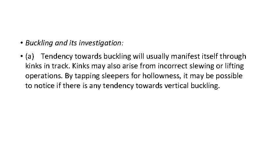  • Buckling and its investigation: • (a) Tendency towards buckling will usually manifest