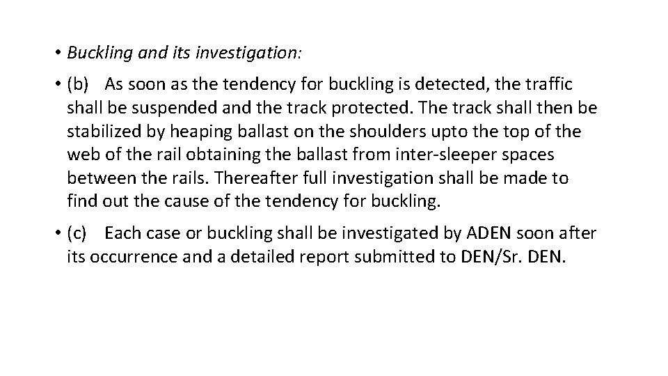  • Buckling and its investigation: • (b) As soon as the tendency for