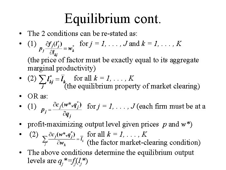 Equilibrium cont. • The 2 conditions can be re-stated as: • (1) for j