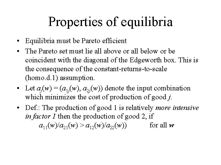 Properties of equilibria • Equilibria must be Pareto efficient • The Pareto set must
