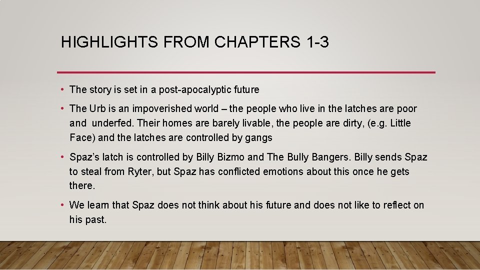 HIGHLIGHTS FROM CHAPTERS 1 -3 • The story is set in a post-apocalyptic future