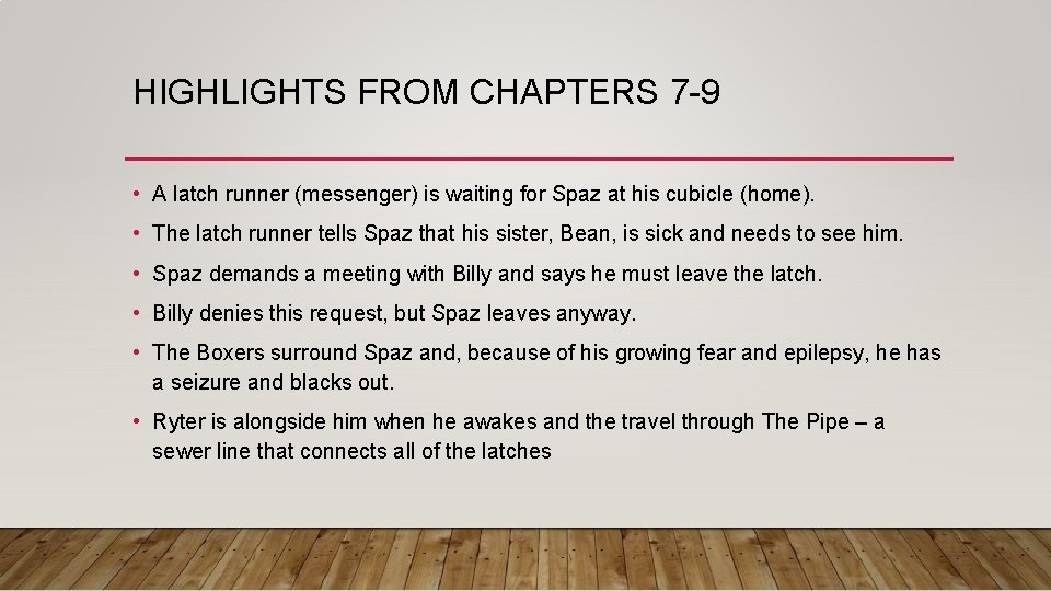 HIGHLIGHTS FROM CHAPTERS 7 -9 • A latch runner (messenger) is waiting for Spaz