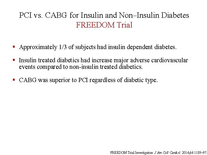 PCI vs. CABG for Insulin and Non–Insulin Diabetes FREEDOM Trial § Approximately 1/3 of