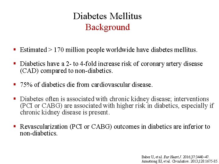 Diabetes Mellitus Background § Estimated > 170 million people worldwide have diabetes mellitus. §