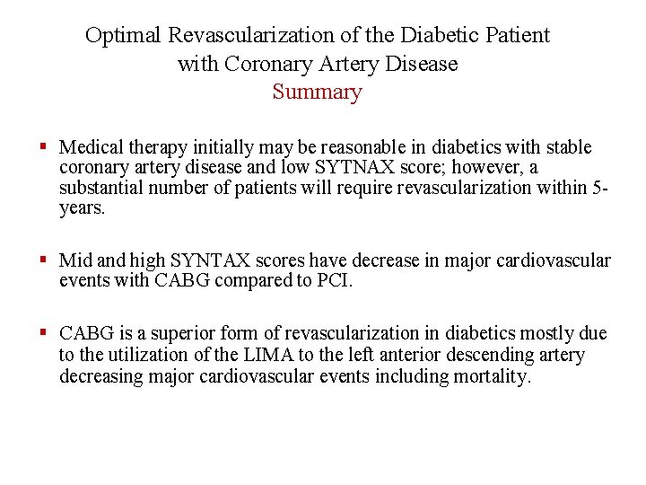 Optimal Revascularization of the Diabetic Patient with Coronary Artery Disease Summary § Medical therapy