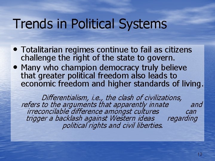 Trends in Political Systems • Totalitarian regimes continue to fail as citizens • challenge