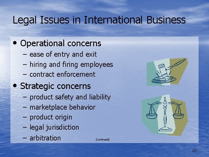Legal Issues in International Business • Operational concerns – ease of entry and exit