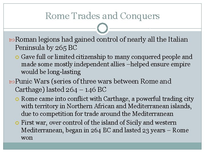 Rome Trades and Conquers Roman legions had gained control of nearly all the Italian