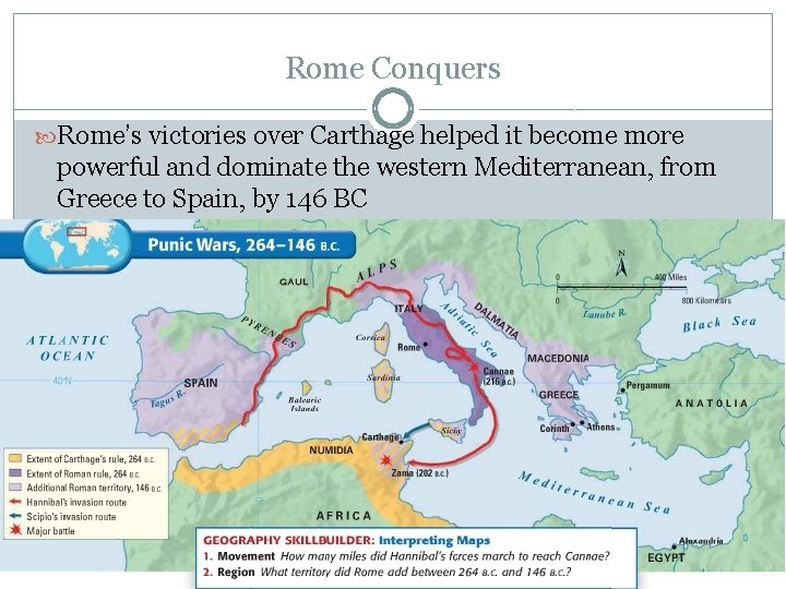 Rome Conquers Rome’s victories over Carthage helped it become more powerful and dominate the