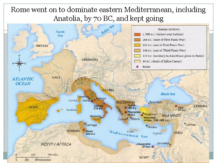 Rome went on to dominate eastern Mediterranean, including Anatolia, by 70 BC, and kept Rome went on to dominate eastern Mediterranean, including Anatolia, by 70 BC, and kept