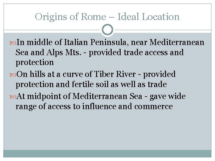 Origins of Rome – Ideal Location In middle of Italian Peninsula, near Mediterranean Sea