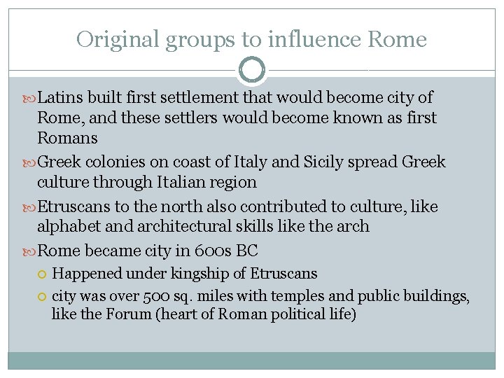 Original groups to influence Rome Latins built first settlement that would become city of
