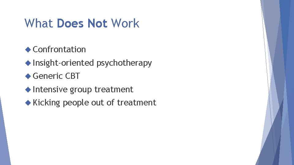 What Does Not Work Confrontation Insight-oriented Generic CBT Intensive Kicking psychotherapy group treatment people