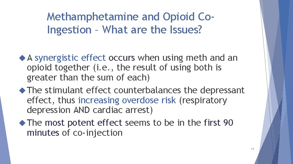 Methamphetamine and Opioid Co. Ingestion – What are the Issues? A synergistic effect occurs