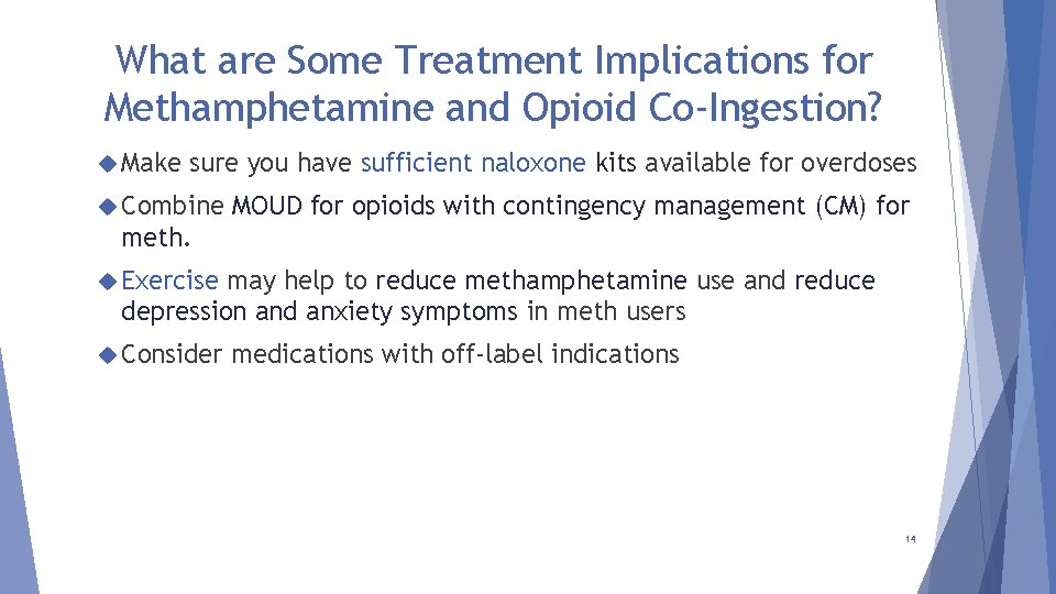 What are Some Treatment Implications for Methamphetamine and Opioid Co-Ingestion? Make sure you have