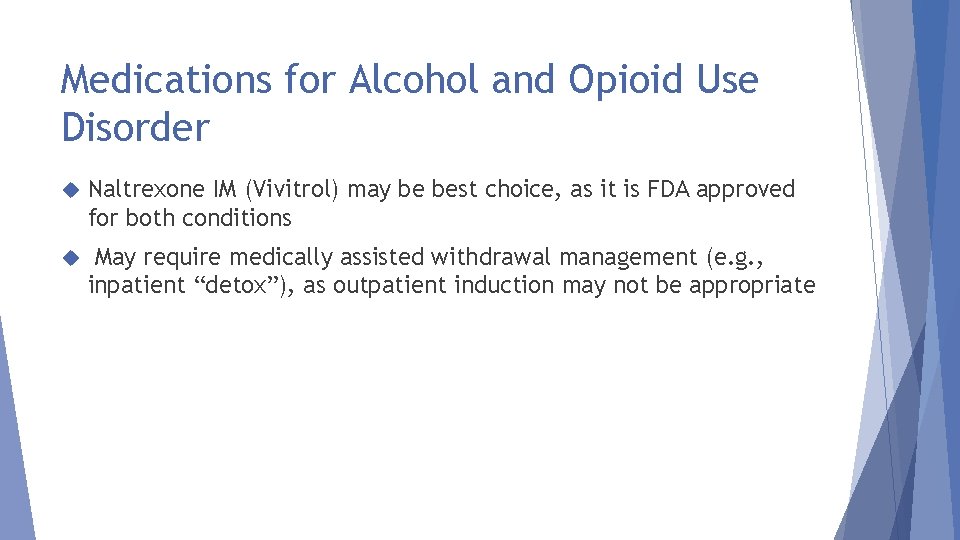 Medications for Alcohol and Opioid Use Disorder Naltrexone IM (Vivitrol) may be best choice,