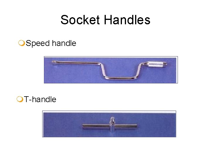 Socket Handles m. Speed handle m. T-handle 