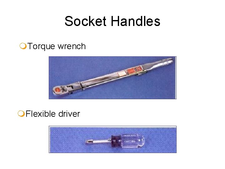 Socket Handles m. Torque wrench m. Flexible driver 
