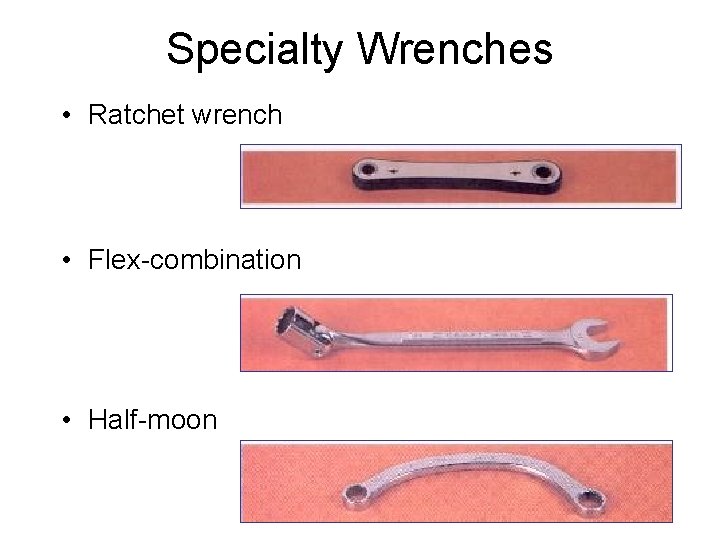 Specialty Wrenches • Ratchet wrench • Flex-combination • Half-moon 