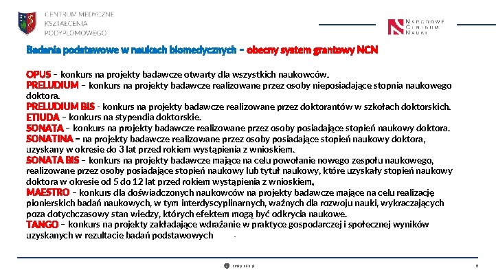 Badania podstawowe w naukach biomedycznych – obecny system grantowy NCN OPUS – konkurs na