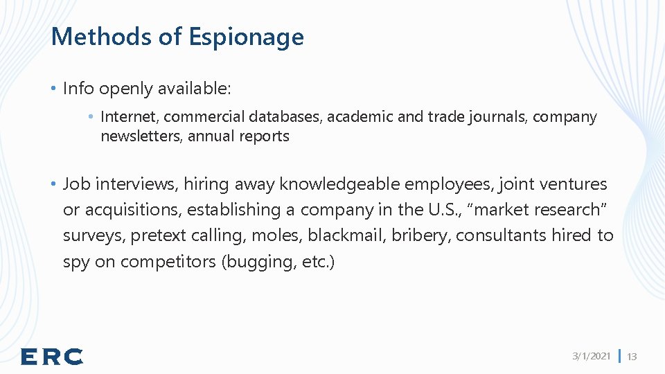 Methods of Espionage • Info openly available: • Internet, commercial databases, academic and trade