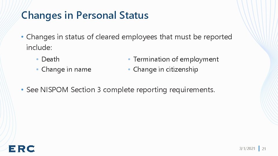 Changes in Personal Status • Changes in status of cleared employees that must be