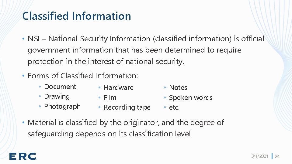 Classified Information • NSI – National Security Information (classified information) is official government information