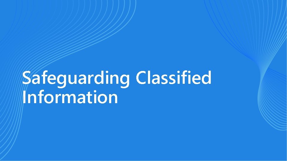 Safeguarding Classified Information 