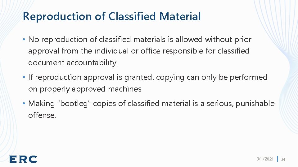 Reproduction of Classified Material • No reproduction of classified materials is allowed without prior