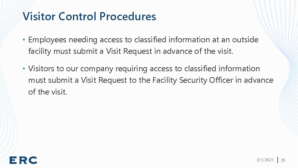 Visitor Control Procedures • Employees needing access to classified information at an outside facility