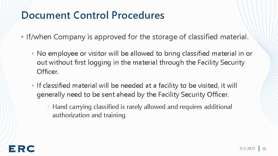 Document Control Procedures • If/when Company is approved for the storage of classified material.