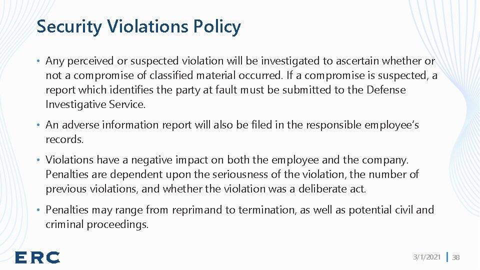 Security Violations Policy • Any perceived or suspected violation will be investigated to ascertain